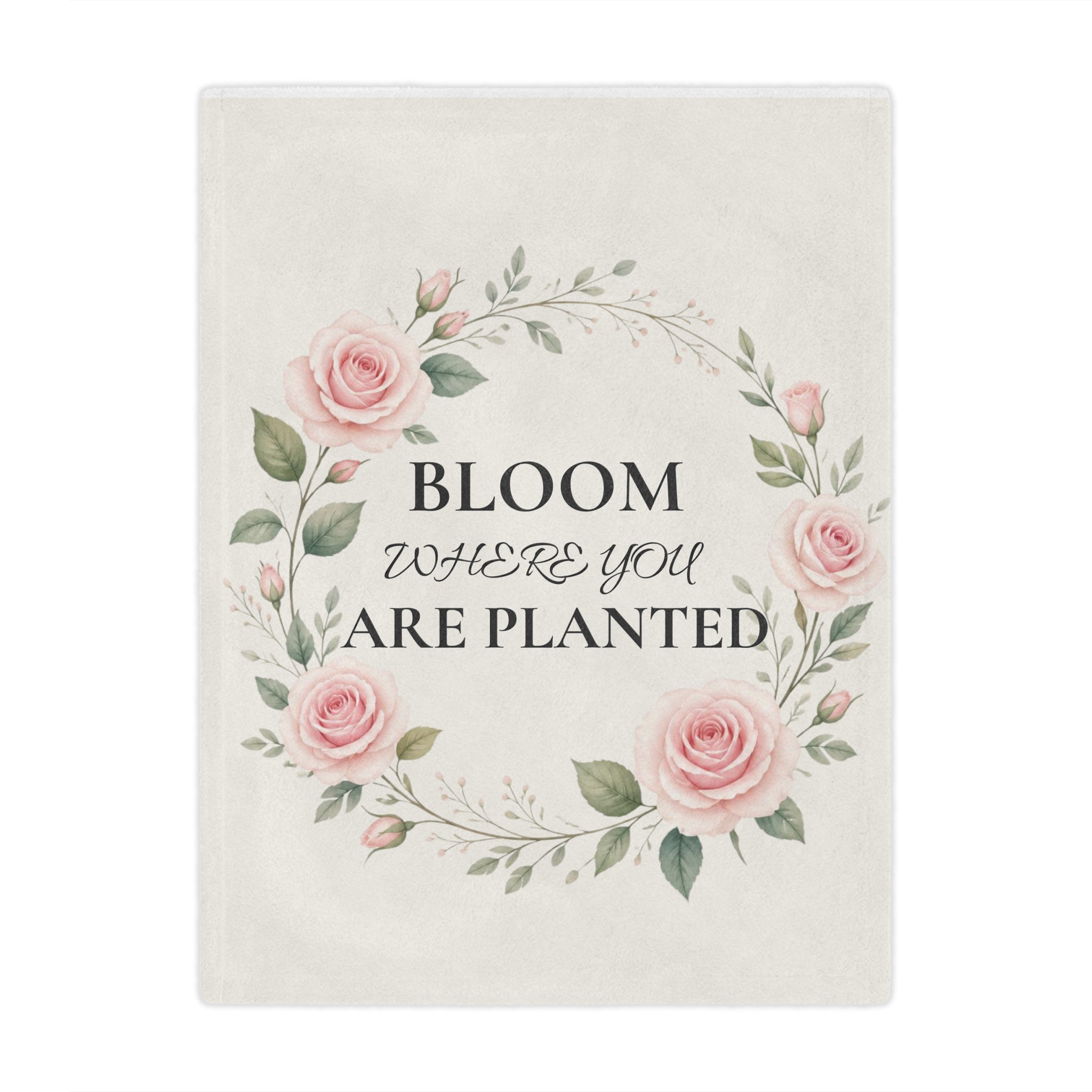 Bloom Where You Are Planted Minky Blanket – Floral Rose Wreath Throw