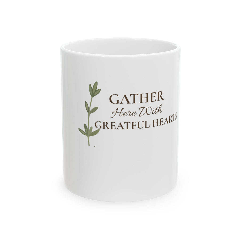 Gather Here With Grateful Hearts Ceramic Mug — Farmhouse Floral Coffee Cup (11oz, 15oz)