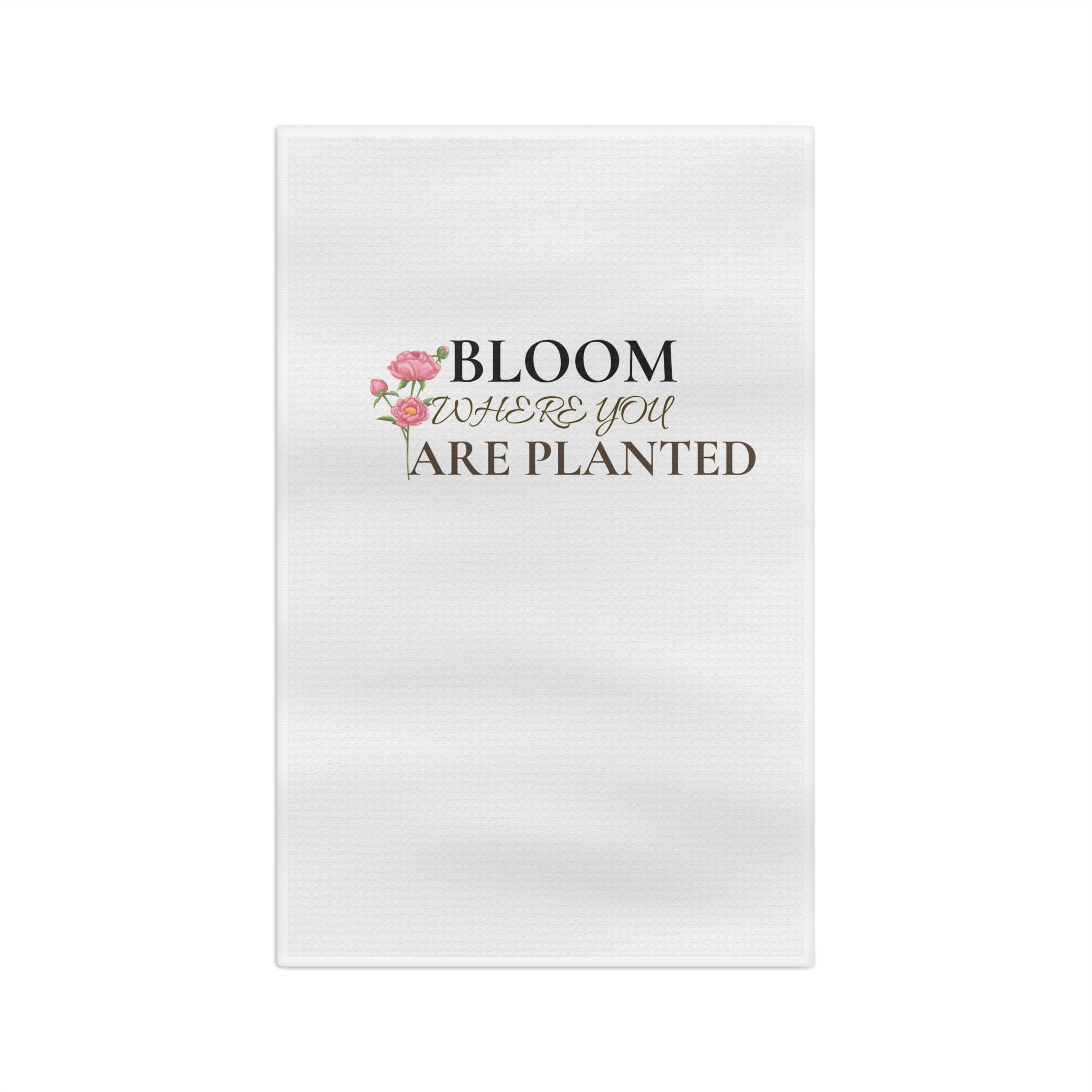 Bloom Where You Are Planted Microfiber Tea Towel — Floral Kitchen Decor