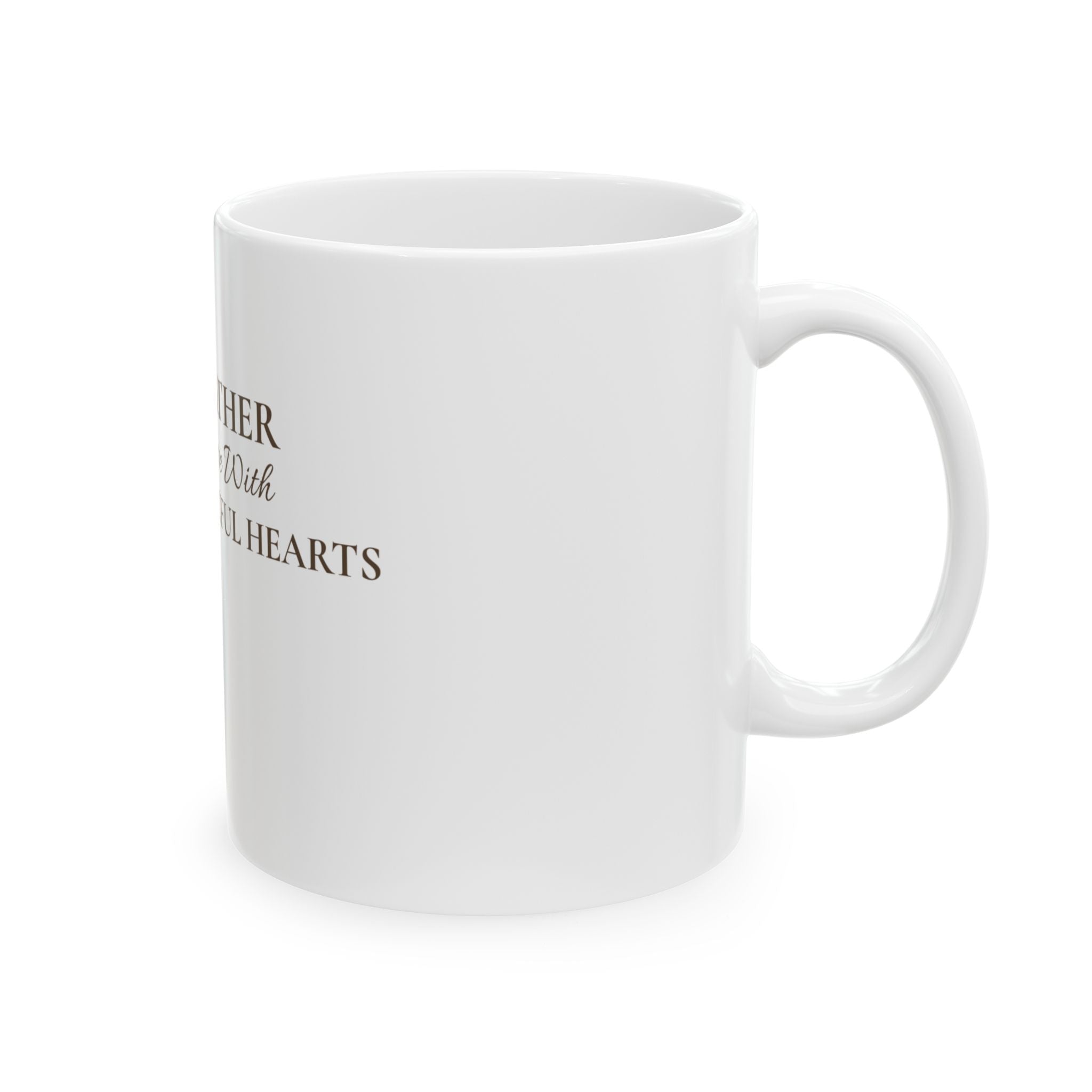 Gather Here With Grateful Hearts Ceramic Mug — Farmhouse Floral Coffee Cup (11oz, 15oz)