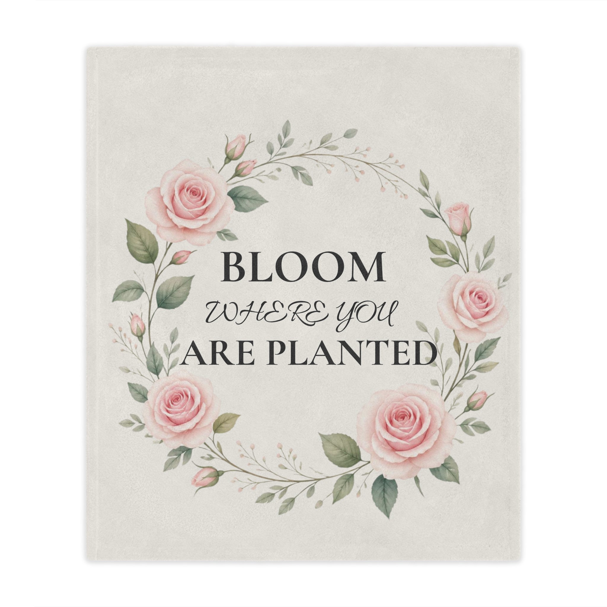 Bloom Where You Are Planted Minky Blanket – Floral Rose Wreath Throw