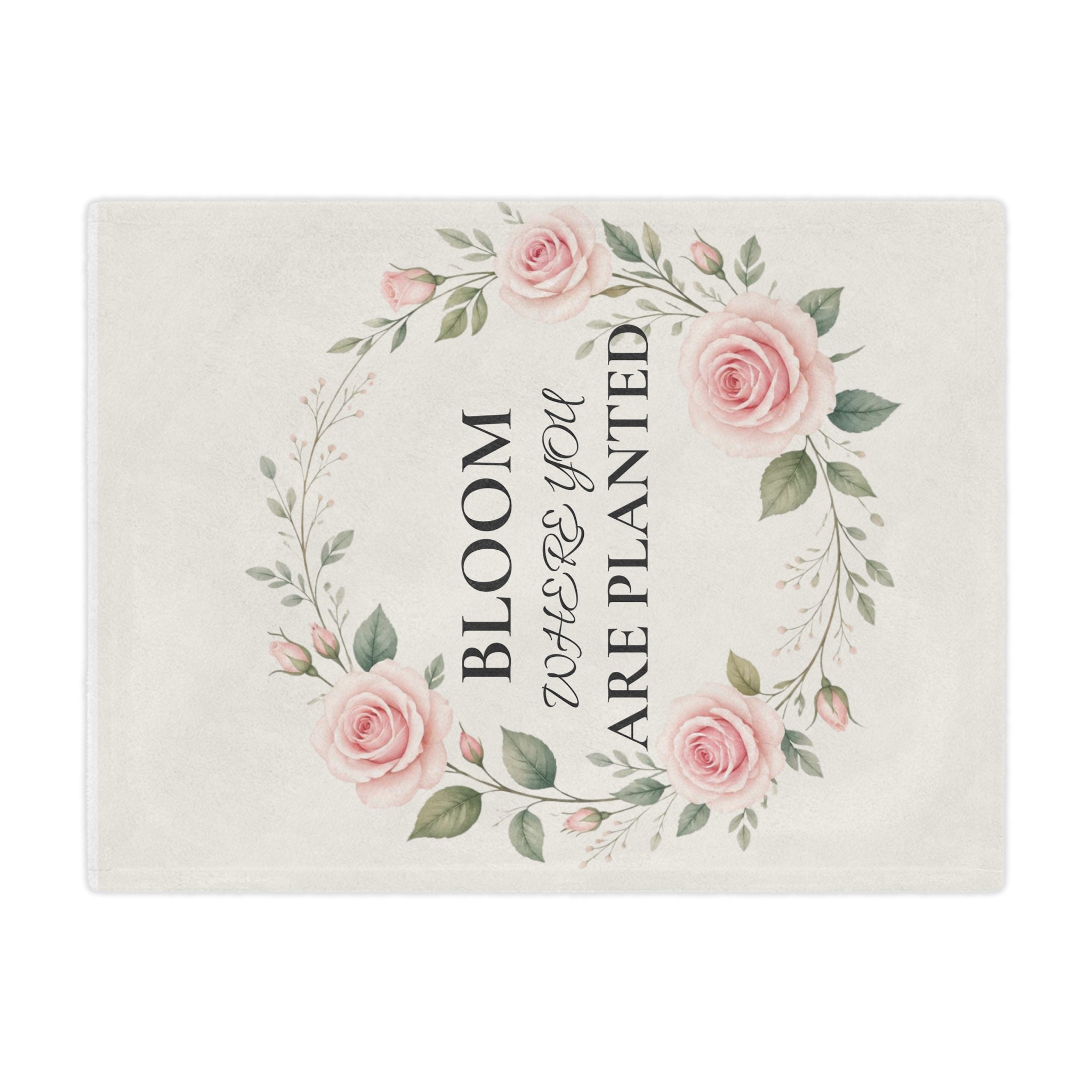 Bloom Where You Are Planted Minky Blanket – Floral Rose Wreath Throw