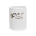 Blessed Beyond Measure Ceramic Mug — Inspirational Christian Coffee Cup (11oz & 15oz)