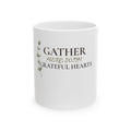 Gather Here With Grateful Hearts Ceramic Mug — Thanksgiving & Family Coffee Cup