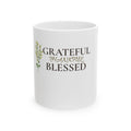 Grateful Thankful Blessed Ceramic Mug — Inspirational Coffee Tea Cup (11oz & 15oz)